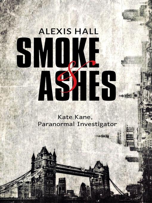 Title details for Smoke & Ashes by Alexis Hall - Available